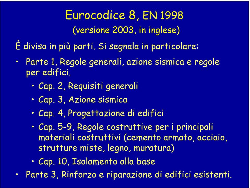 2, Requisiti generali Cap. 3, Azione sismica Cap. 4, Progettazione di edifici Cap.