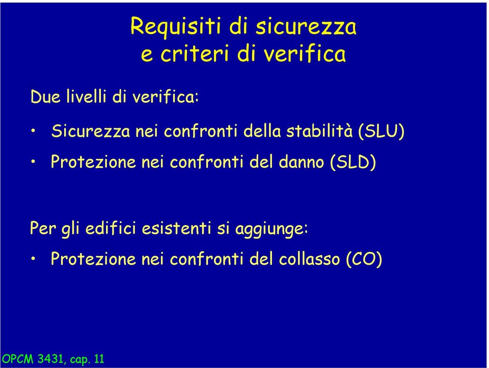 Protezione nei confronti del danno (SLD) Per gli edifici