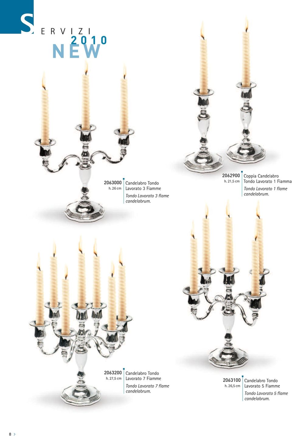 21,5 cm Coppia Candelabro Tondo Lavorato 1 Fiamma Tondo Lavorato 1 flame candelabrum.