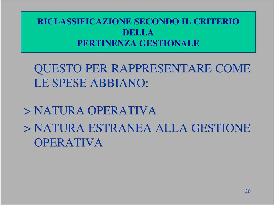 COME LE SPESE ABBIANO: > NATURA