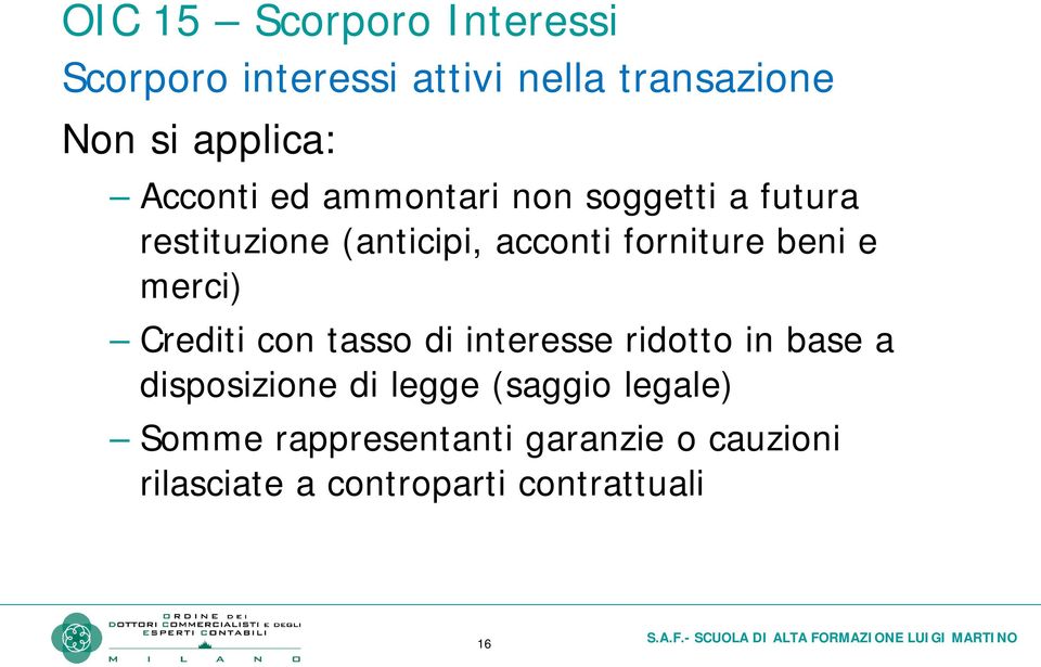 beni e merci) Crediti con tasso di interesse ridotto in base a disposizione di legge