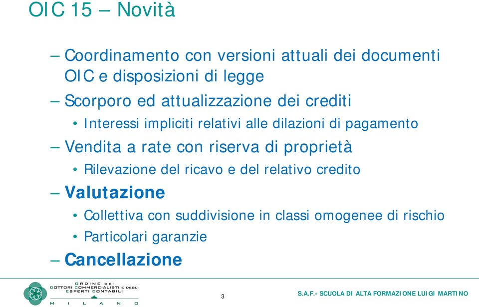 pagamento Vendita a rate con riserva di proprietà Rilevazione del ricavo e del relativo