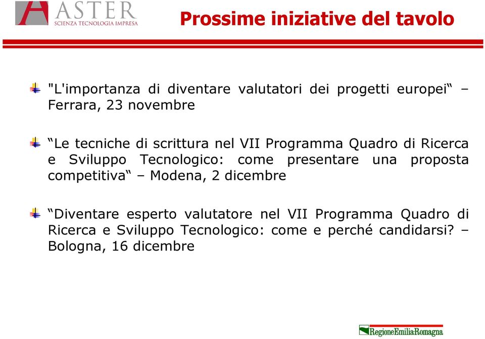 Tecnologico: come presentare una proposta competitiva Modena, 2 dicembre Diventare esperto
