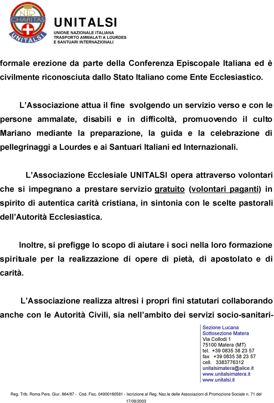 pellegrinaggi a Lourdes e ai Santuari Italiani ed Internazionali.