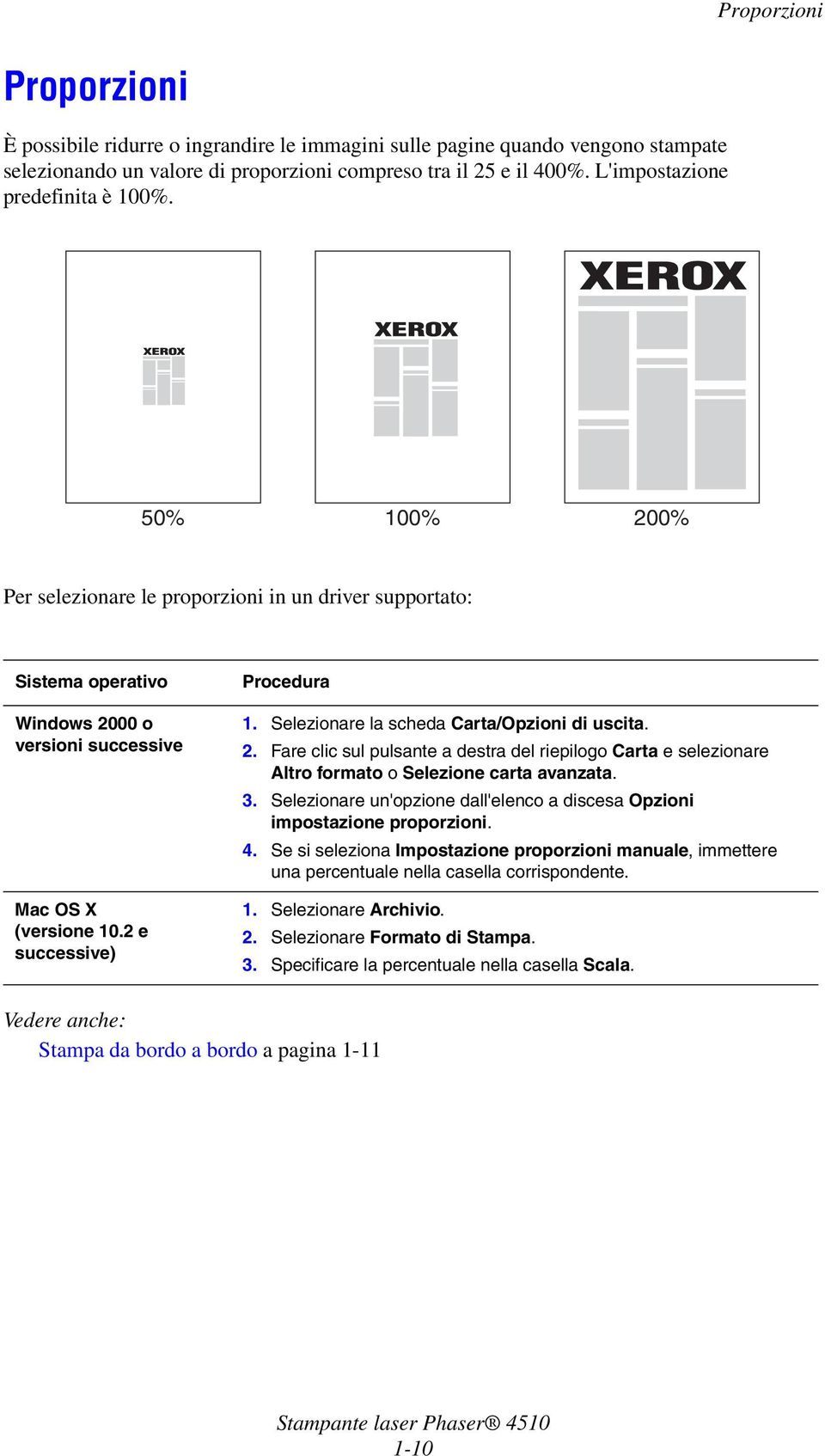 2 e successive) Procedura 1. Selezionare la scheda Carta/Opzioni di uscita. 2. Fare clic sul pulsante a destra del riepilogo Carta e selezionare Altro formato o Selezione carta avanzata. 3.