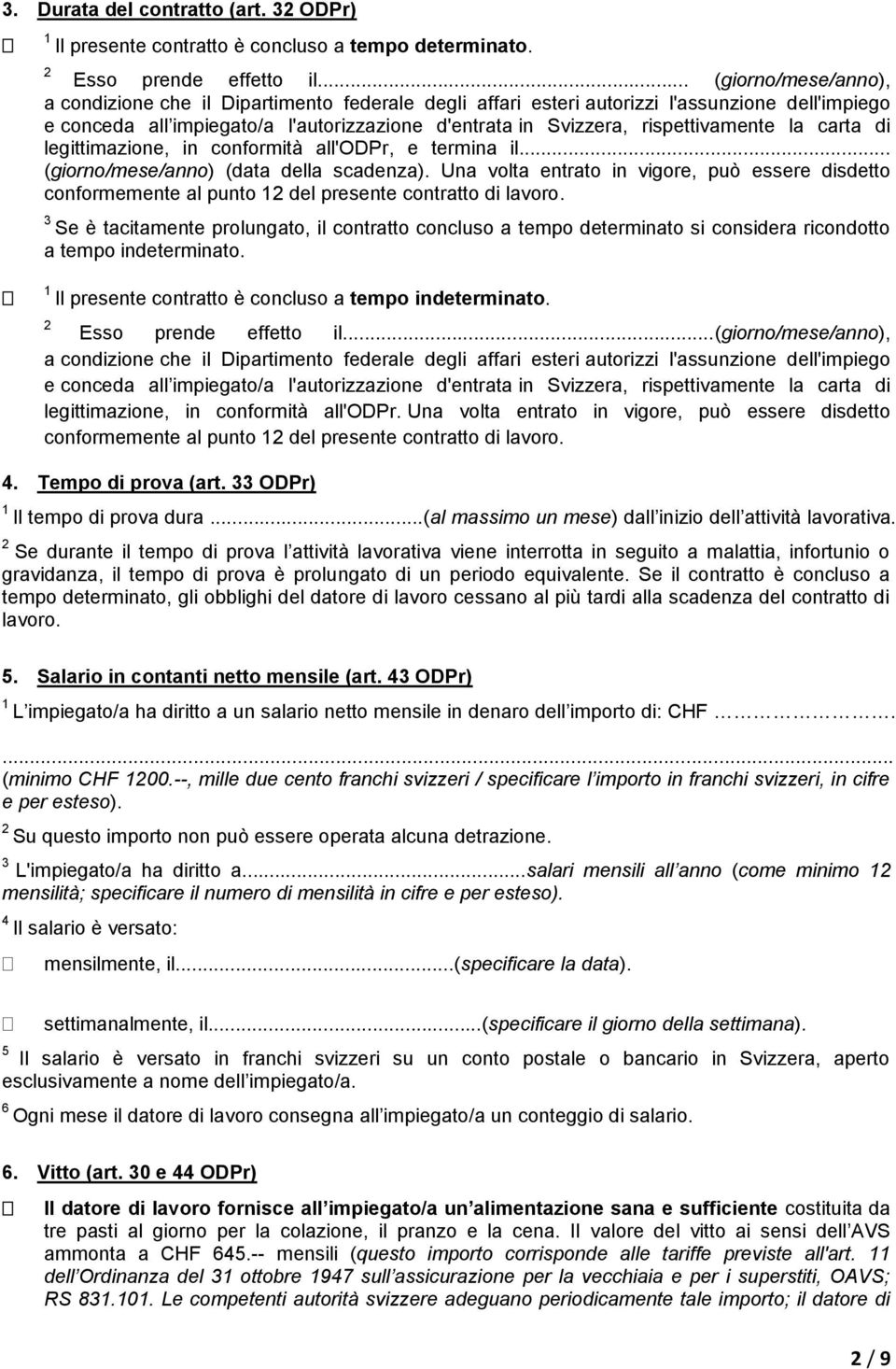 rispettivamente la carta di legittimazione, in conformità all'odpr, e termina il... (giorno/mese/anno) (data della scadenza).