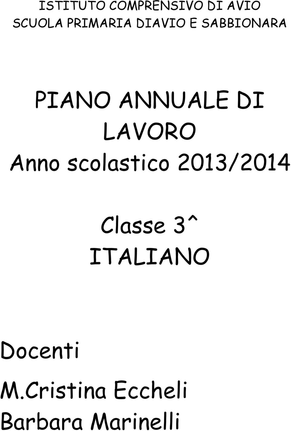 Anno scolastico 2013/2014 Classe 3^ ITALIANO