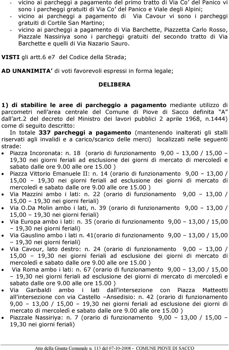 Barchette e quelli di Via Nazario Sauro. VISTI gli artt.