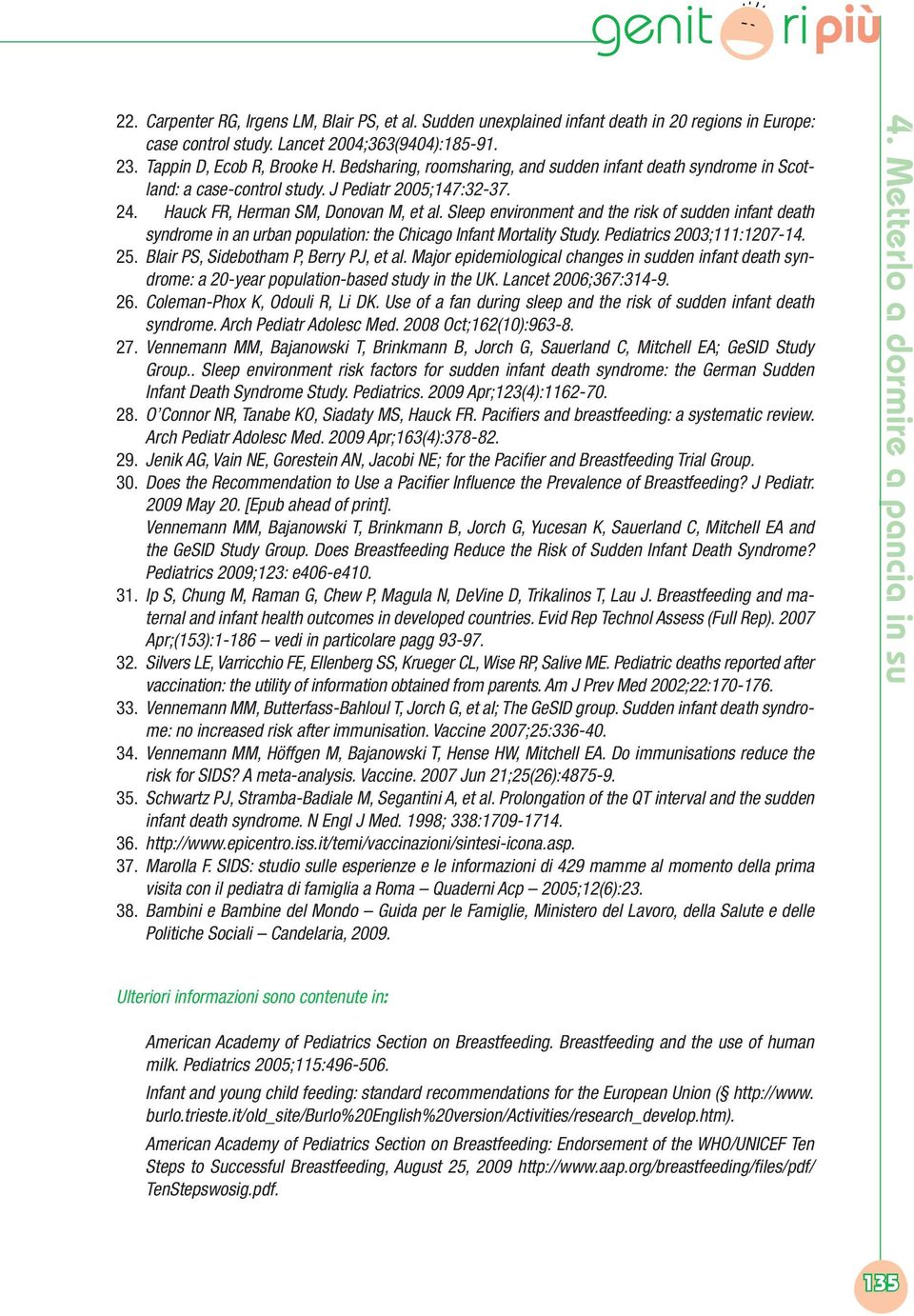 Sleep environment and the risk of sudden infant death syndrome in an urban population: the Chicago Infant Mortality Study. Pediatrics 2003;111:1207-14. 25. Blair PS, Sidebotham P, Berry PJ, et al.