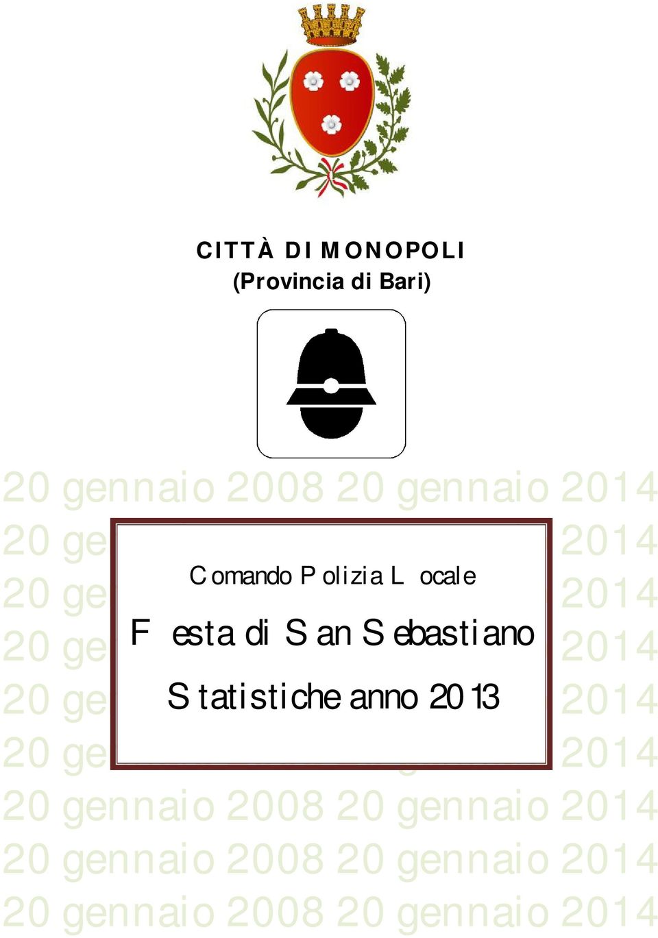 Statistiche anno 2013 20 gennaio 2009 20 gennaio 2014 20 gennaio 2008 20 gennaio 2014 20