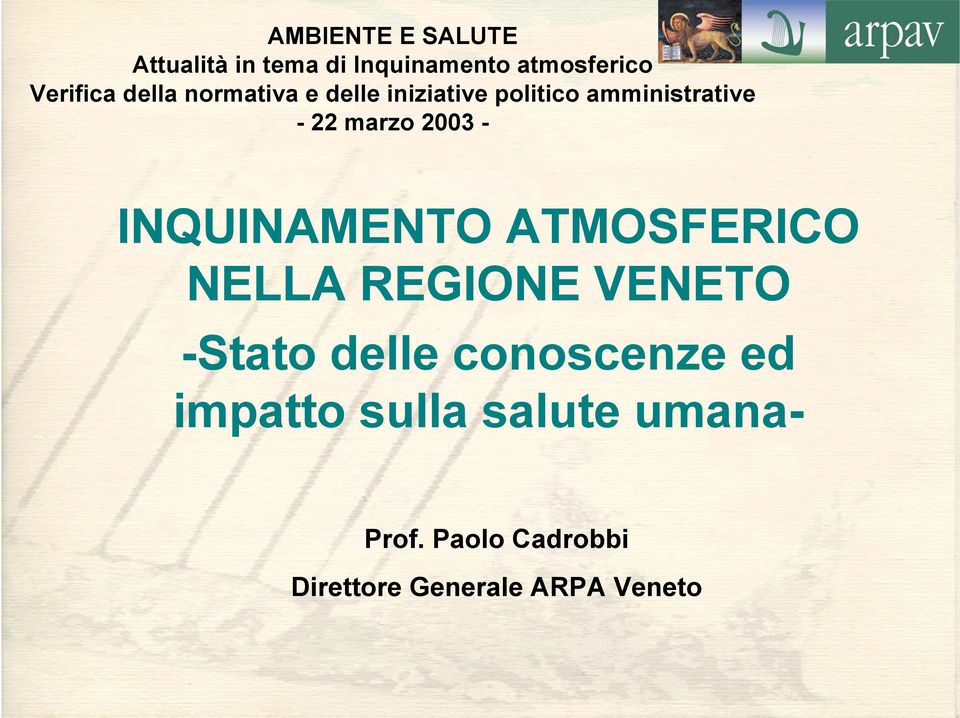 - INQUINAMENTO ATMOSFERICO NELLA REGIONE VENETO -Stato delle conoscenze ed