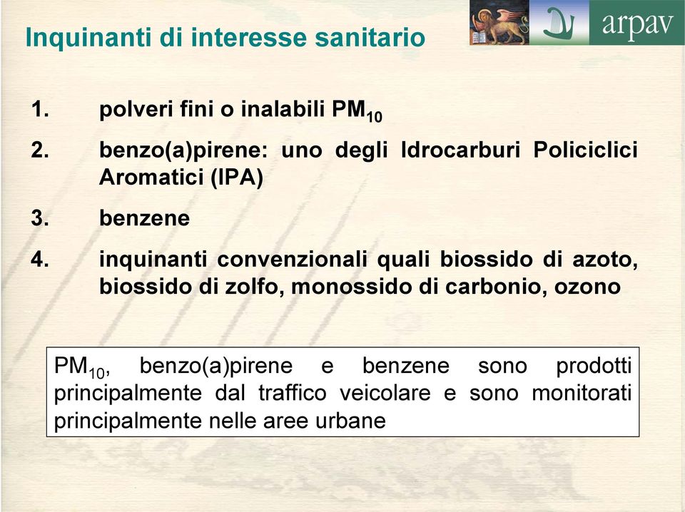 inquinanti convenzionali quali biossido di azoto, biossido di zolfo, monossido di carbonio,