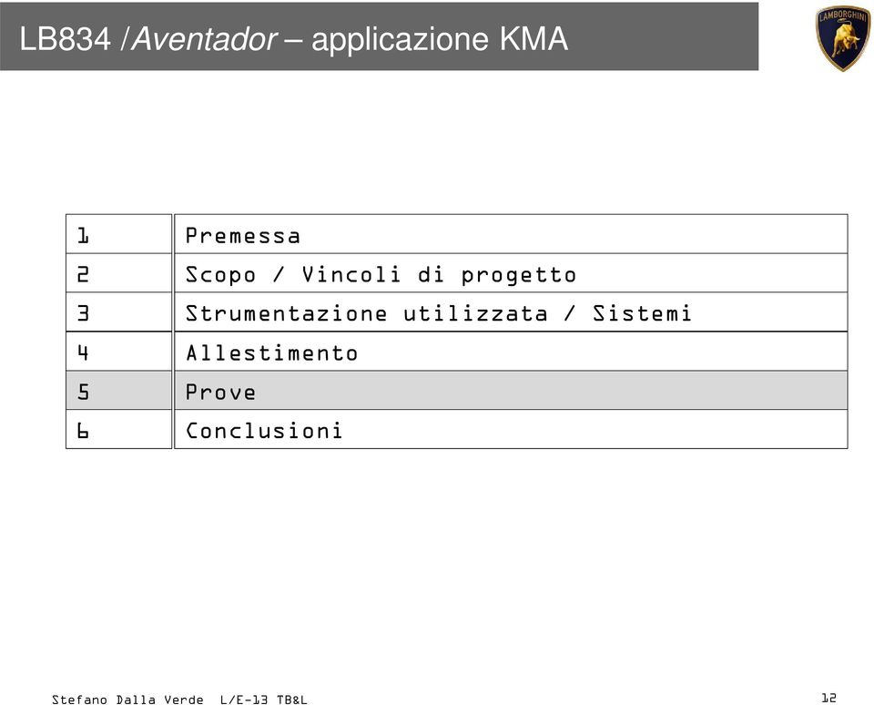 Strumentazione utilizzata / Sistemi 4