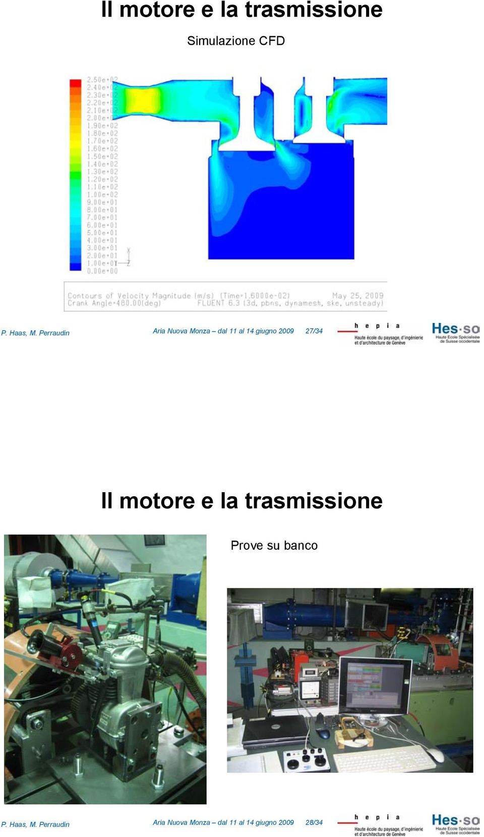 27/34 Il motore e la trasmissione Prove su banco P.