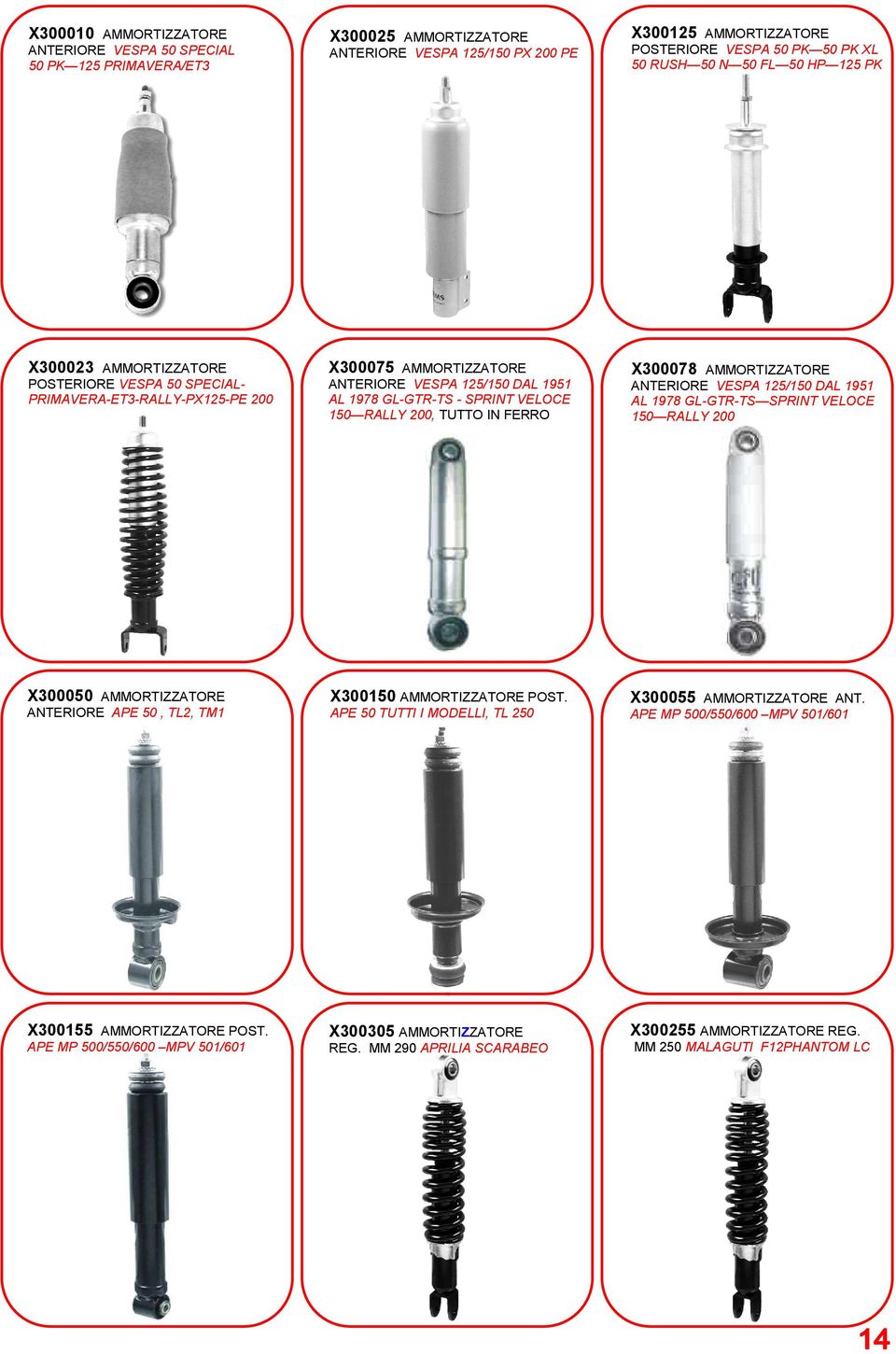 RALLY 200, TUTTO IN FERRO X300078 AMMORTIZZATORE ANTERIORE VESPA 125/150 DAL 1951 AL 1978 GL-GTR-TS SPRINT VELOCE 150 RALLY 200 X300050 AMMORTIZZATORE ANTERIORE APE 50, TL2, TM1 X300150