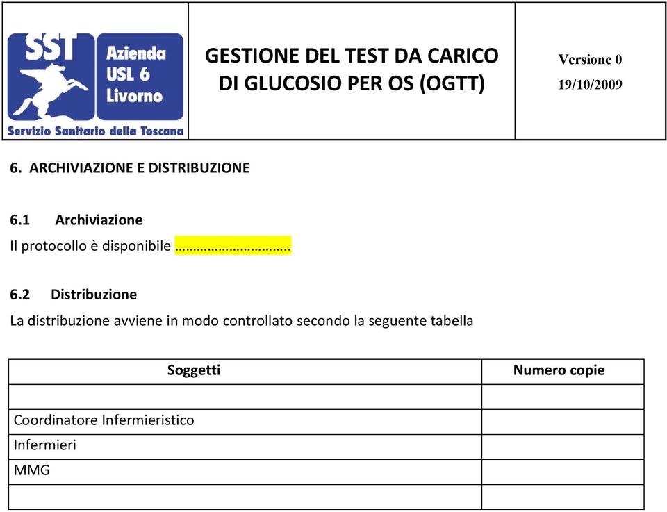 2 Distribuzione La distribuzione avviene in modo