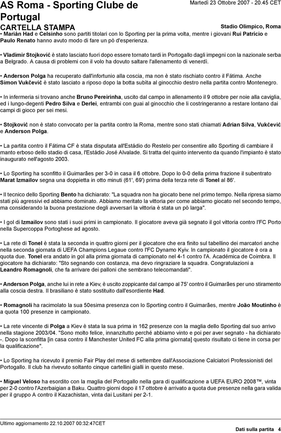 Vladimir Stojković è stato lasciato fuori dopo essere tornato tardi in Portogallo dagli impegni con la nazionale serba a Belgrado.