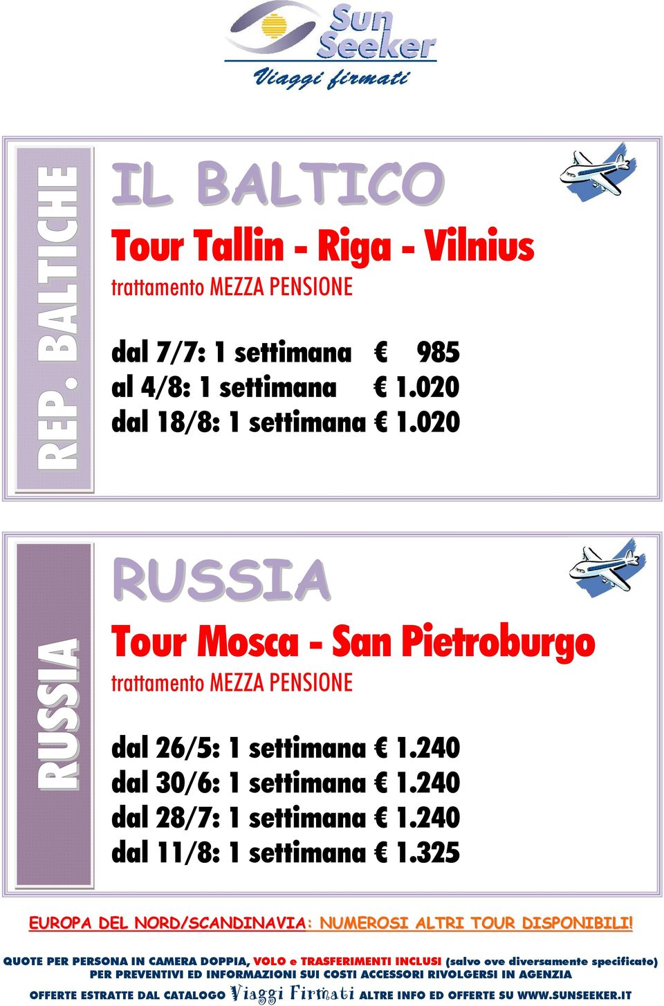 020 RUSSIA RUSSIA Tour Mosca - San Pietroburgo trattamento MEZZA PENSIONE dal 26/5: 1 settimana 1.