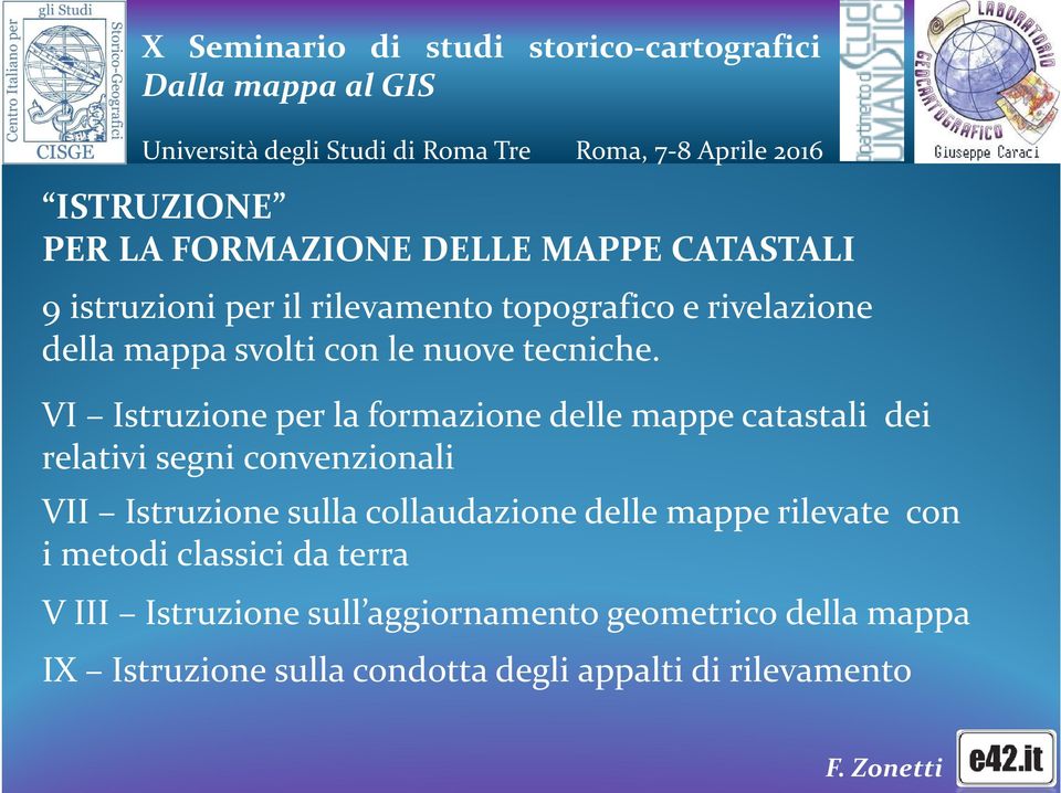 VI Istruzione per la formazione delle mappe catastali dei relativi segni convenzionali VII Istruzione sulla