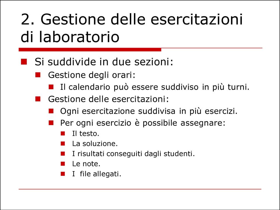 Gestione delle esercitazioni: Ogni esercitazione suddivisa in più esercizi.