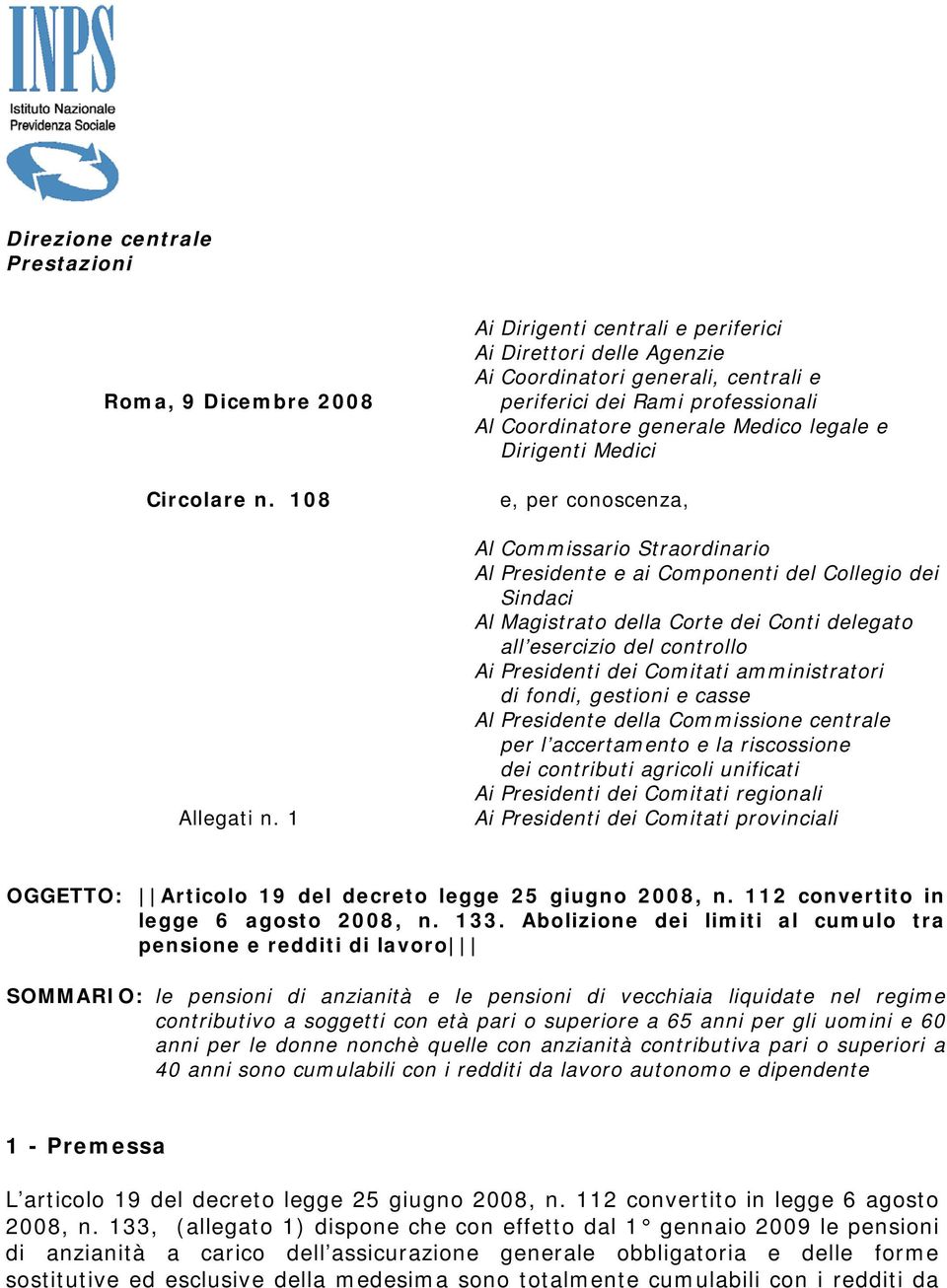 conoscenza, Al Commissario Straordinario Al Presidente e ai Componenti del Collegio dei Sindaci Al Magistrato della Corte dei Conti delegato all esercizio del controllo Ai Presidenti dei Comitati