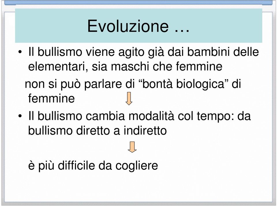 bontà biologica di femmine Il bullismo cambia modalità col