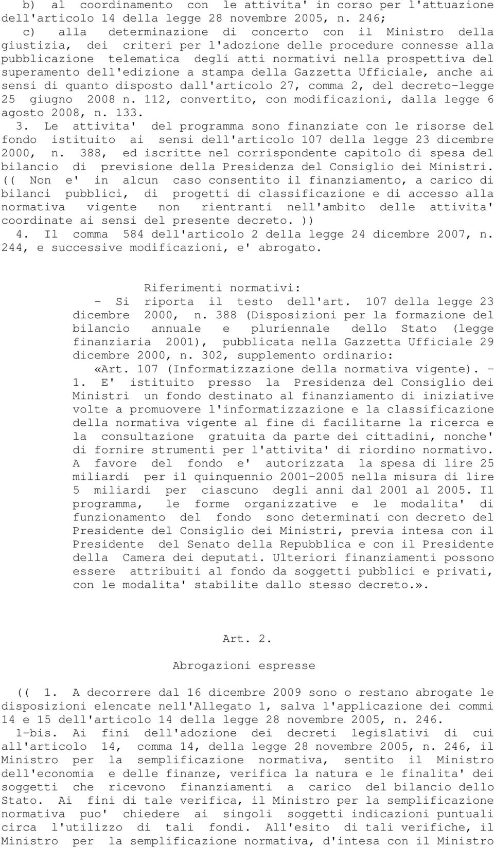 superamento dell'edizione a stampa della Gazzetta Ufficiale, anche ai sensi di quanto disposto dall'articolo 27, comma 2, del decreto-legge 25 giugno 2008 n.