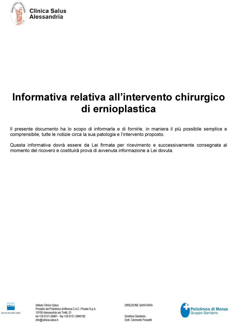 la sua patologia e l intervento proposto.