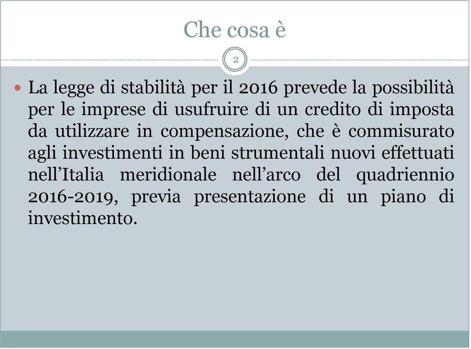 commisurato agli investimenti in beni strumentali nuovi effettuati nell Italia