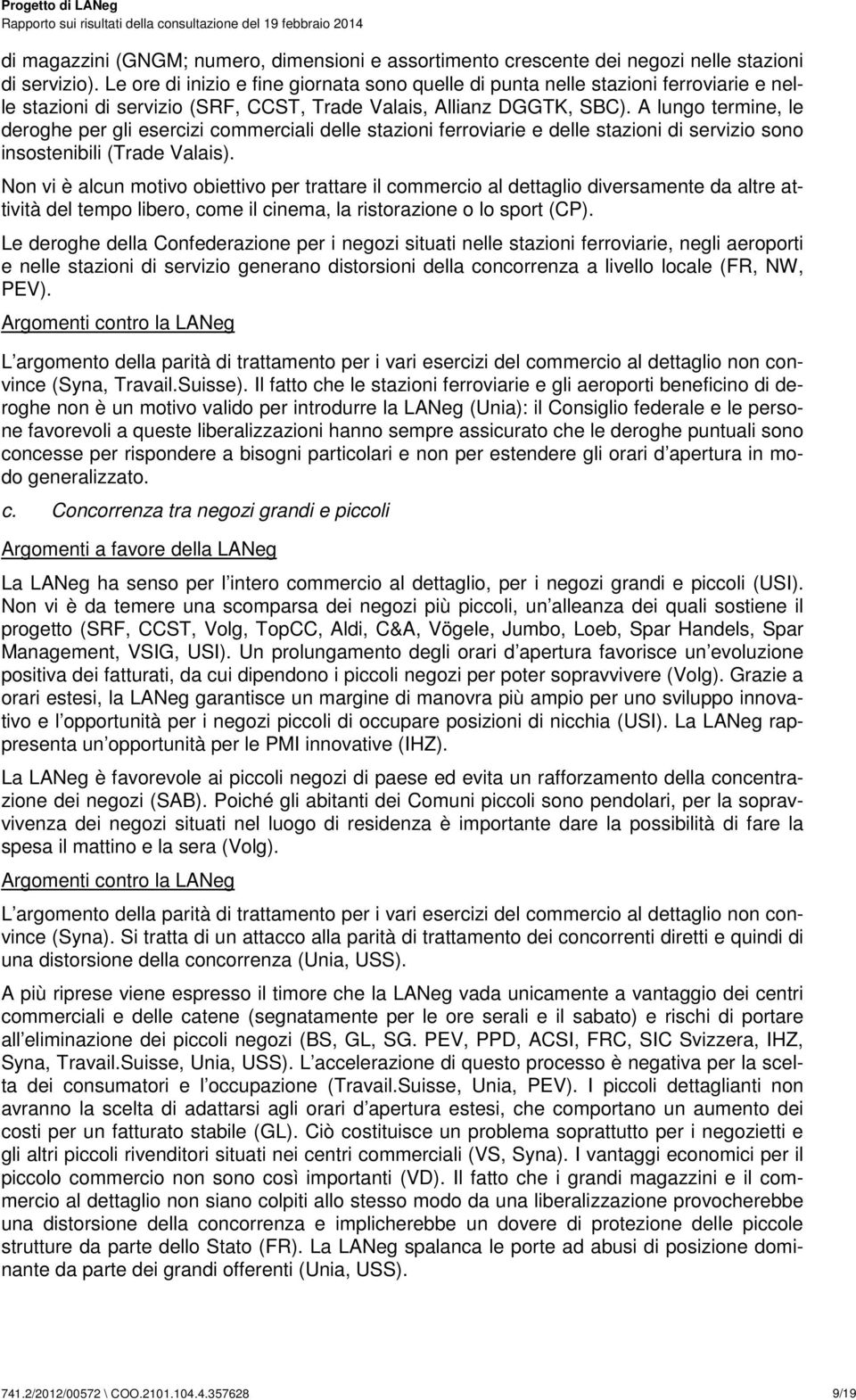 A lungo termine, le deroghe per gli esercizi commerciali delle stazioni ferroviarie e delle stazioni di servizio sono insostenibili (Trade Valais).