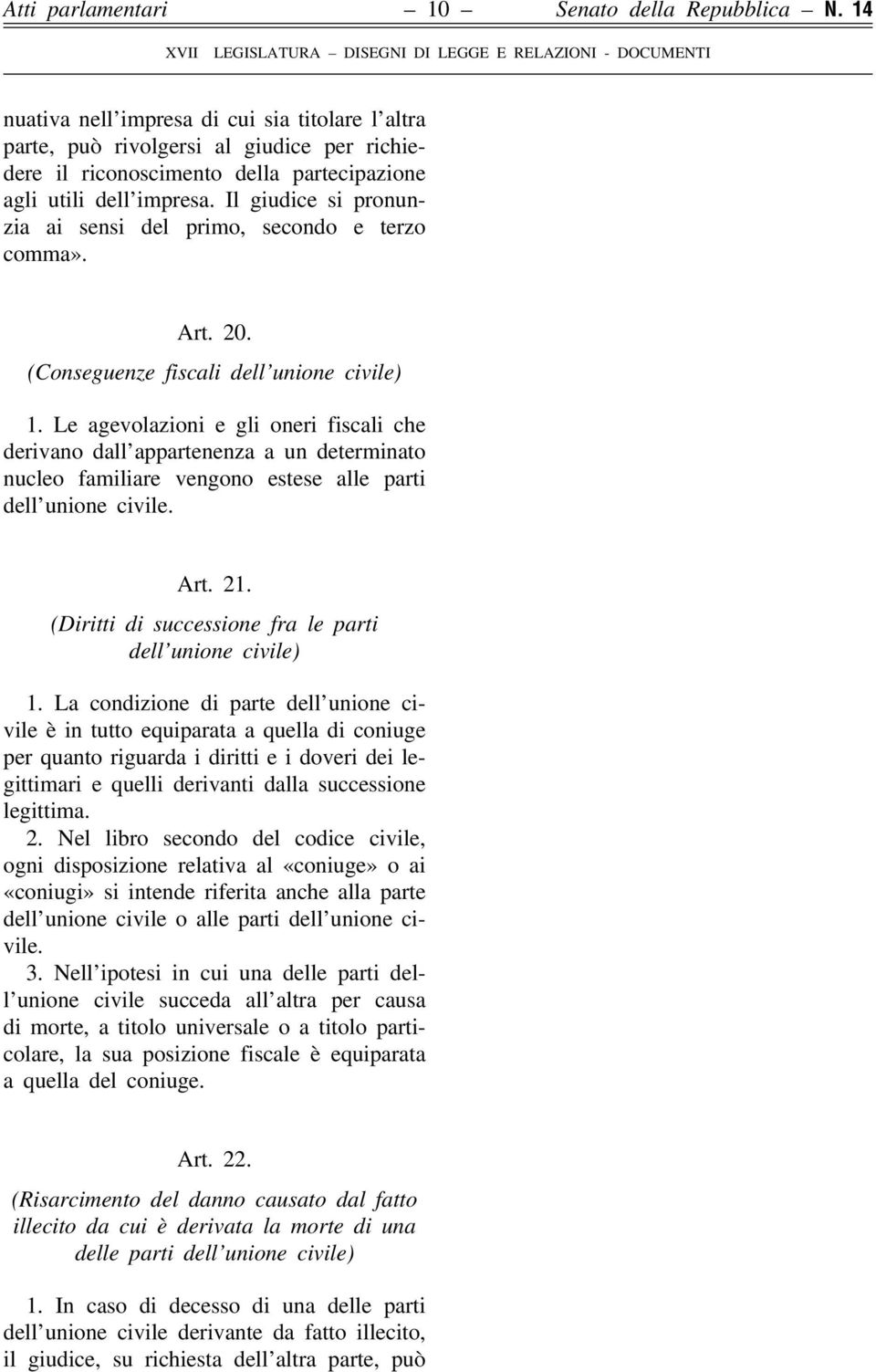 Il giudice si pronunzia ai sensi del primo, secondo e terzo comma». Art. 20. (Conseguenze fiscali dell unione civile) 1.