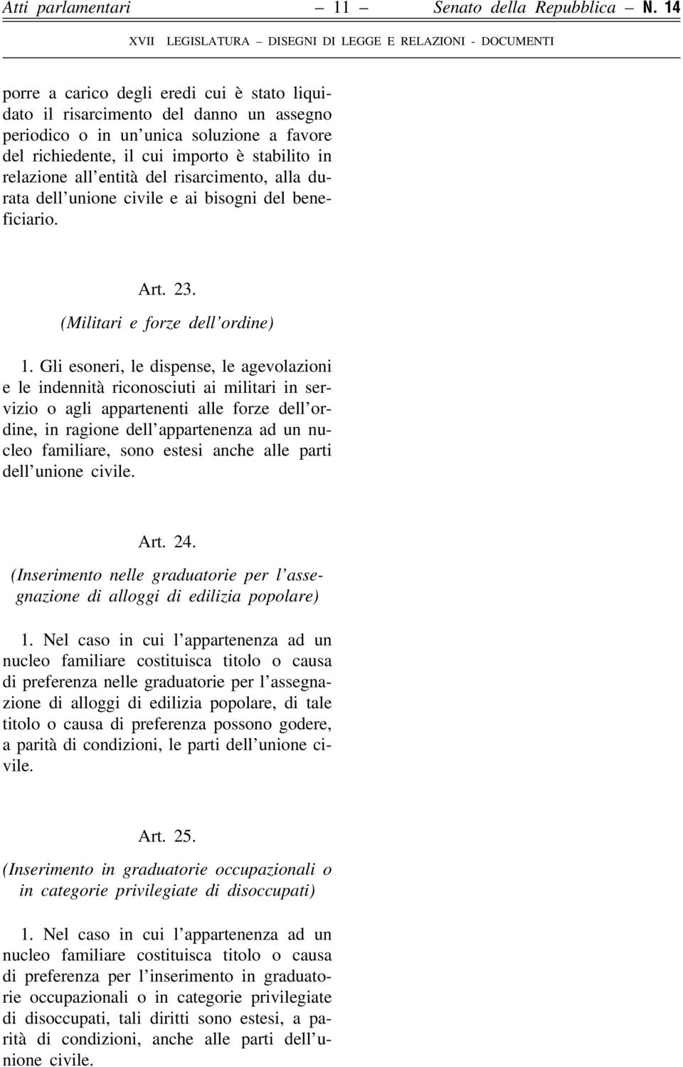 del risarcimento, alla durata dell unione civile e ai bisogni del beneficiario. Art. 23. (Militari e forze dell ordine) 1.