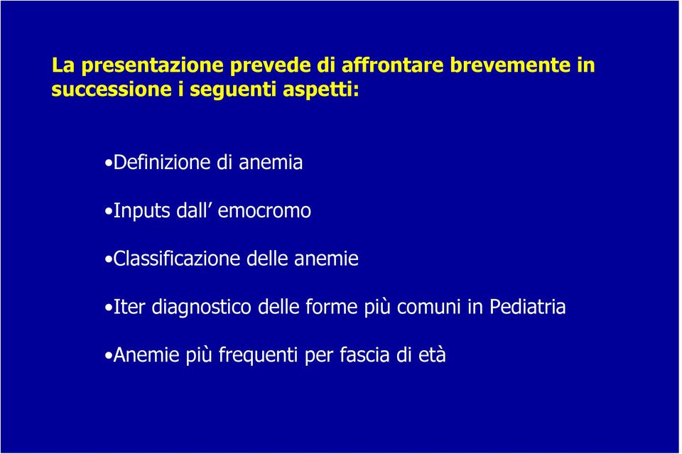 dall emocromo Classificazione delle anemie Iter diagnostico