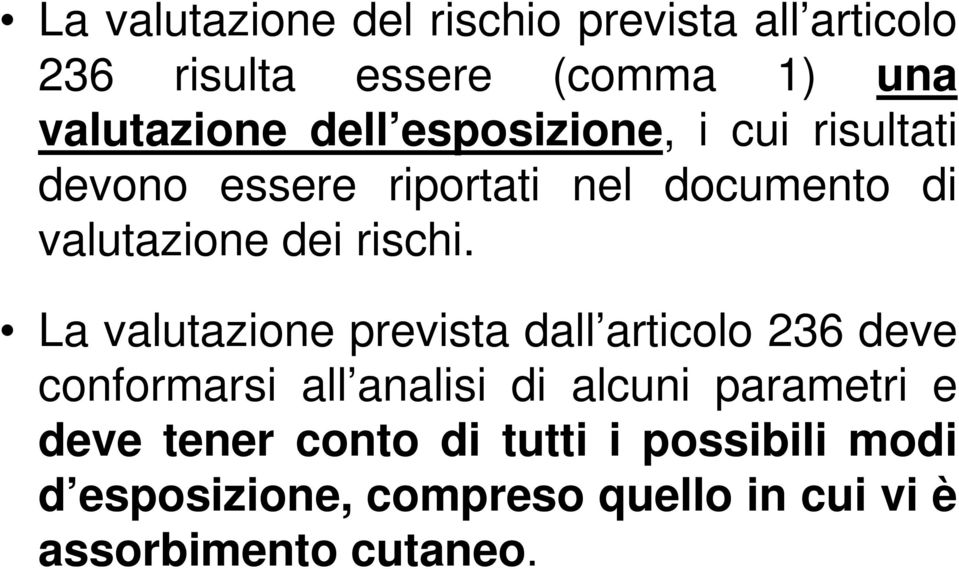 La valutazione prevista dall articolo 236 deve conformarsi all analisi di alcuni parametri e deve