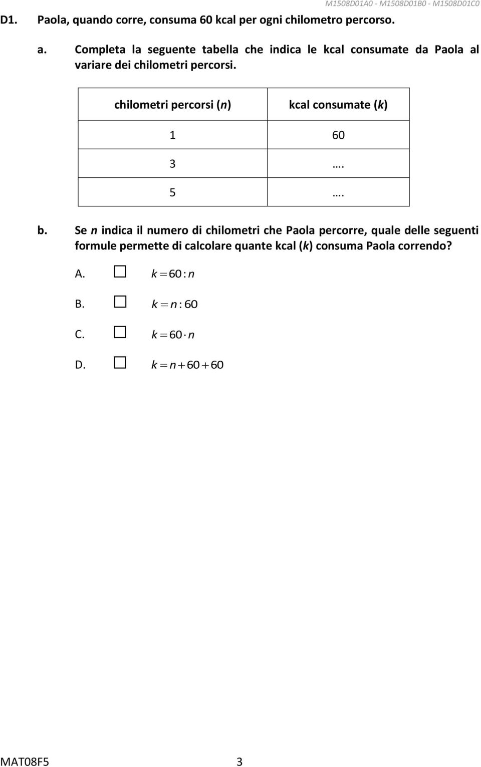 chilometri percorsi (n) kcal consumate (k) 1 60 3. 5. b.