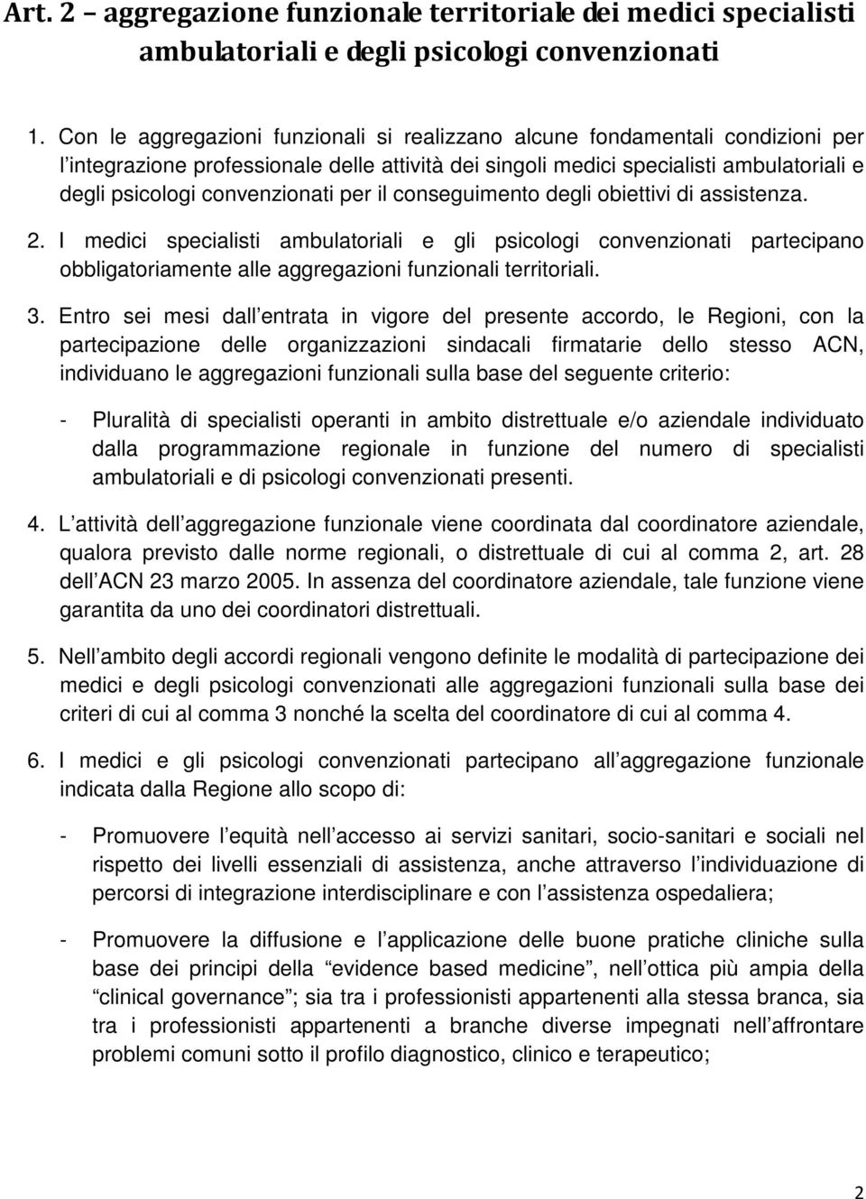 convenzionati per il conseguimento degli obiettivi di assistenza. 2.