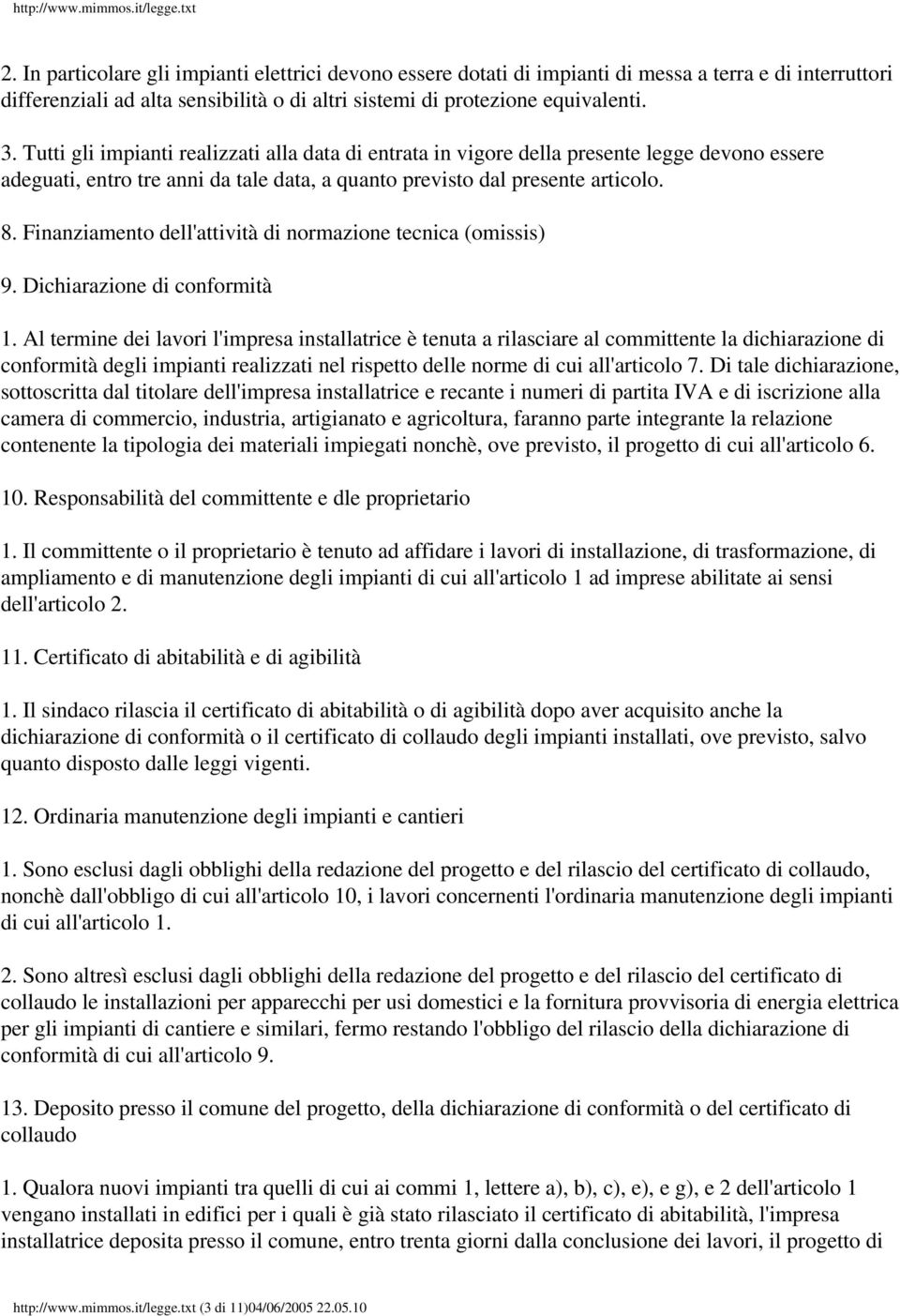 Finanziamento dell'attività di normazione tecnica (omissis) 9. Dichiarazione di conformità 1.