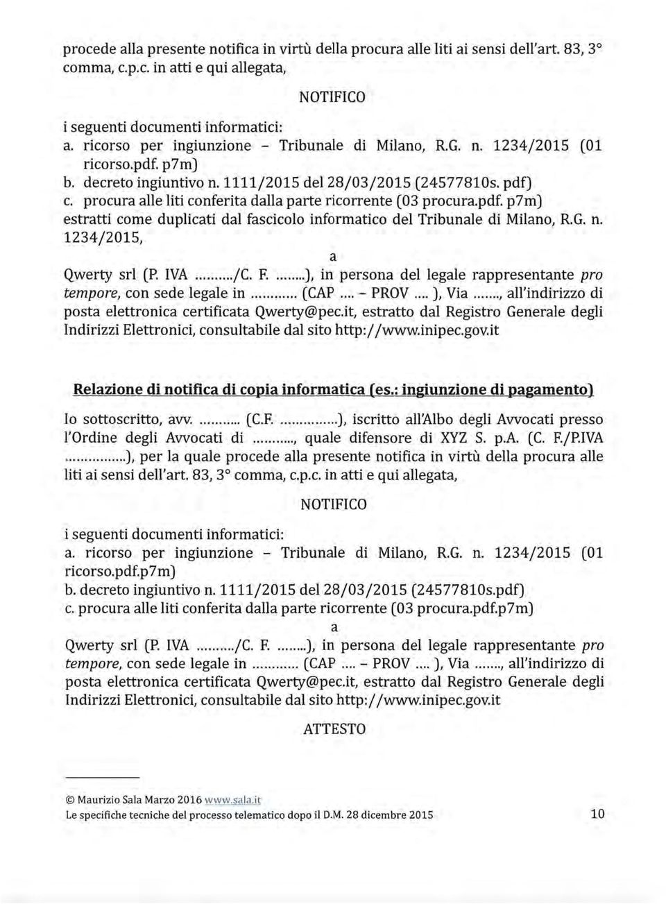 procura alle liti conferita dalla parte ricorrente (03 procura.pdf. p7m) estratti come duplicati dal fascicolo informatico del Tribunale di Milano, R.G. n. 1234/2015, a Qwerty srl (P. IVA... /C. F.