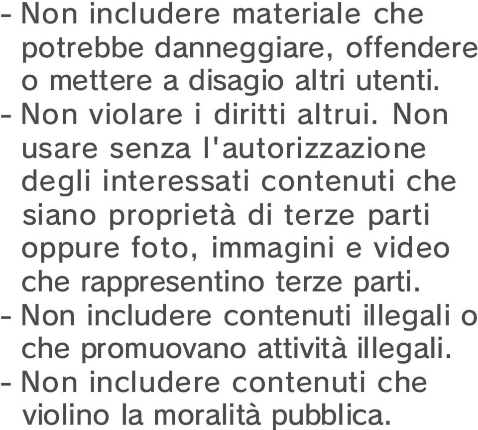 Non usare senza l'autorizzazione degli interessati contenuti che siano proprietà di terze parti oppure