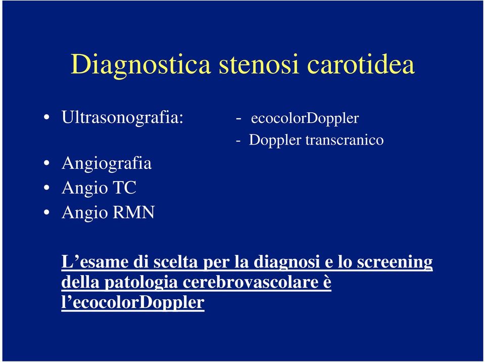 Doppler transcranico L esame di scelta per la diagnosi