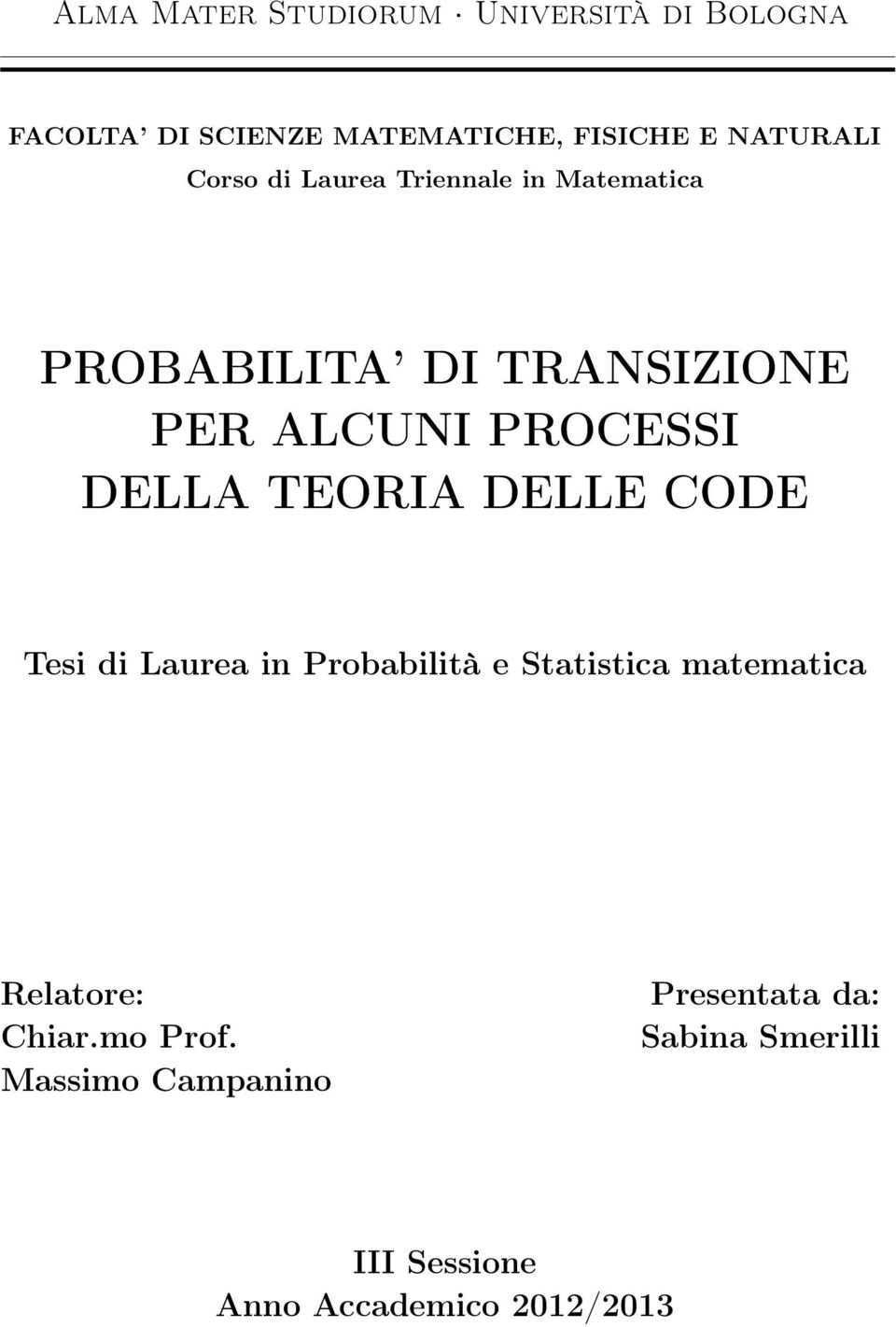 PROCESSI DELLA TEORIA DELLE CODE Tesi di Laurea in Probabilità e Statistica matematica