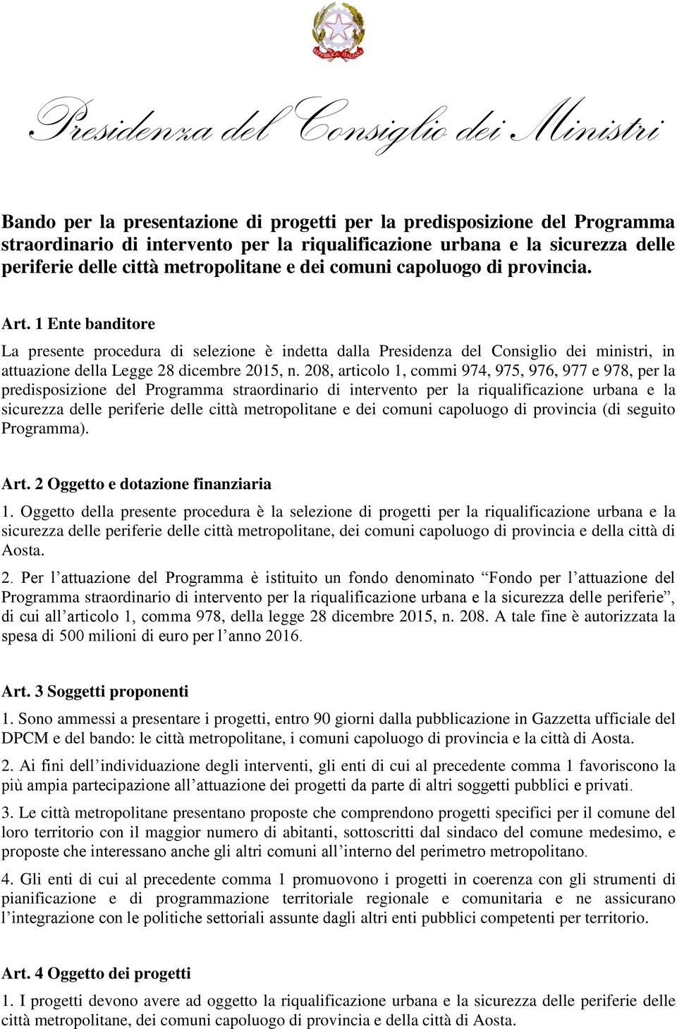 208, articolo 1, commi 974, 975, 976, 977 e 978, per la predisposizione del Programma straordinario di intervento per la riqualificazione urbana e la sicurezza delle periferie delle città