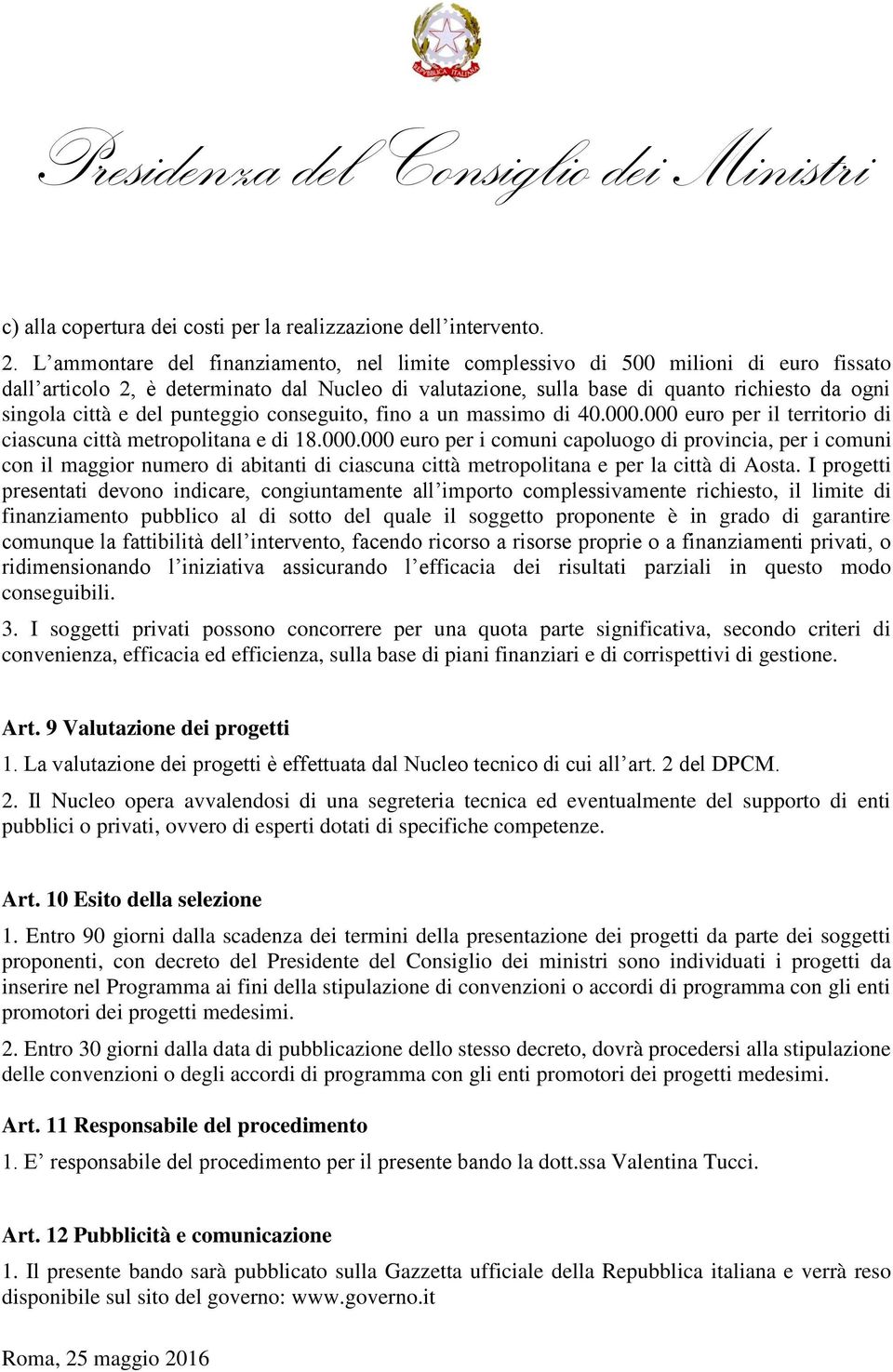 del punteggio conseguito, fino a un massimo di 40.000.