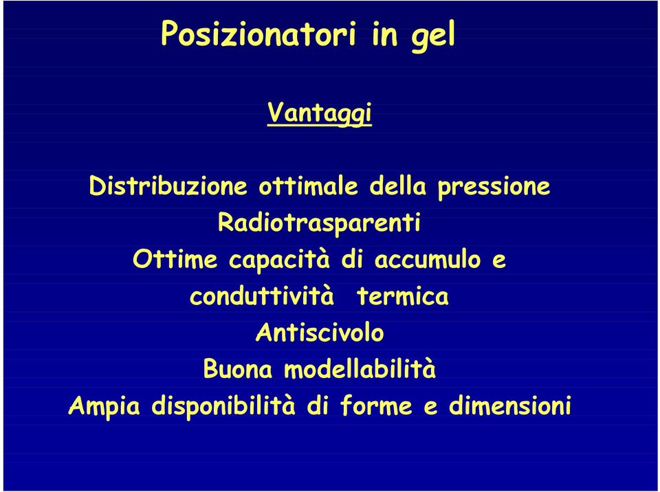 accumulo e conduttività termica Antiscivolo Buona