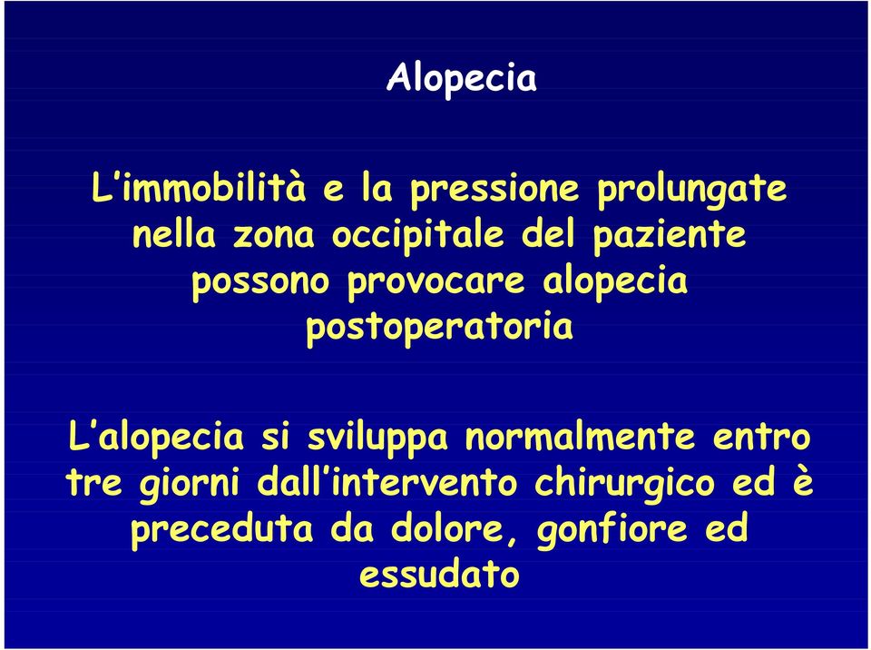 postoperatoria L alopecia si sviluppa normalmente entro tre