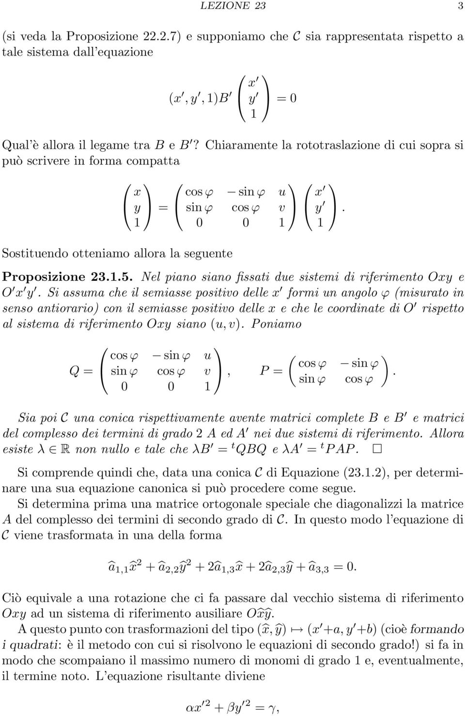 Nel piano siano fissati due sistemi di riferimento Oxy e O x y.