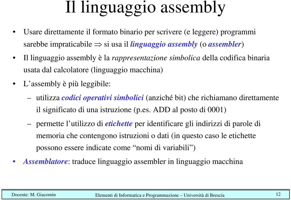 direttamente il significato di una istruzione (p.es.