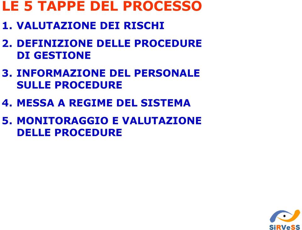 INFORMAZIONE DEL PERSONALE SULLE PROCEDURE 4.