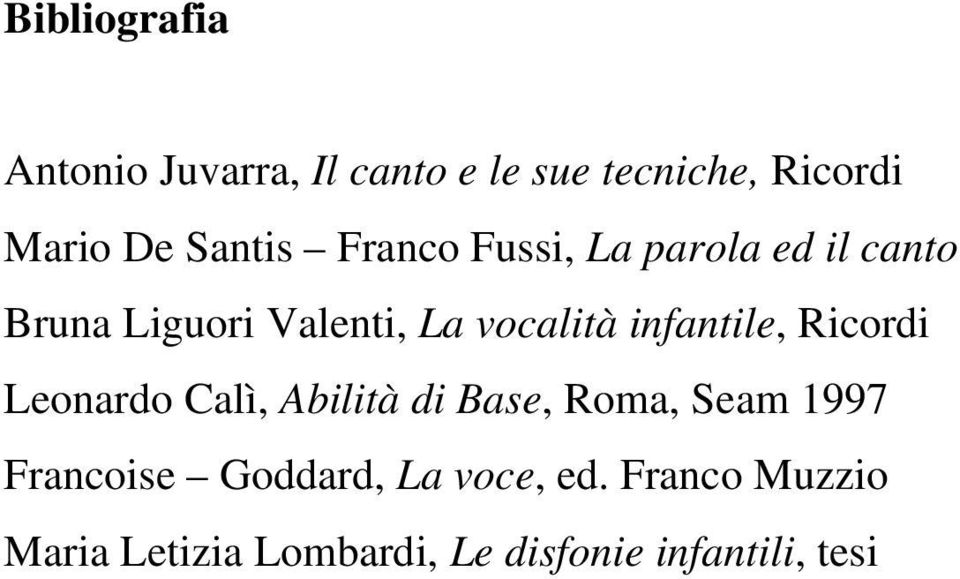 infantile, Ricordi Leonardo Calì, Abilità di Base, Roma, Seam 1997 Francoise