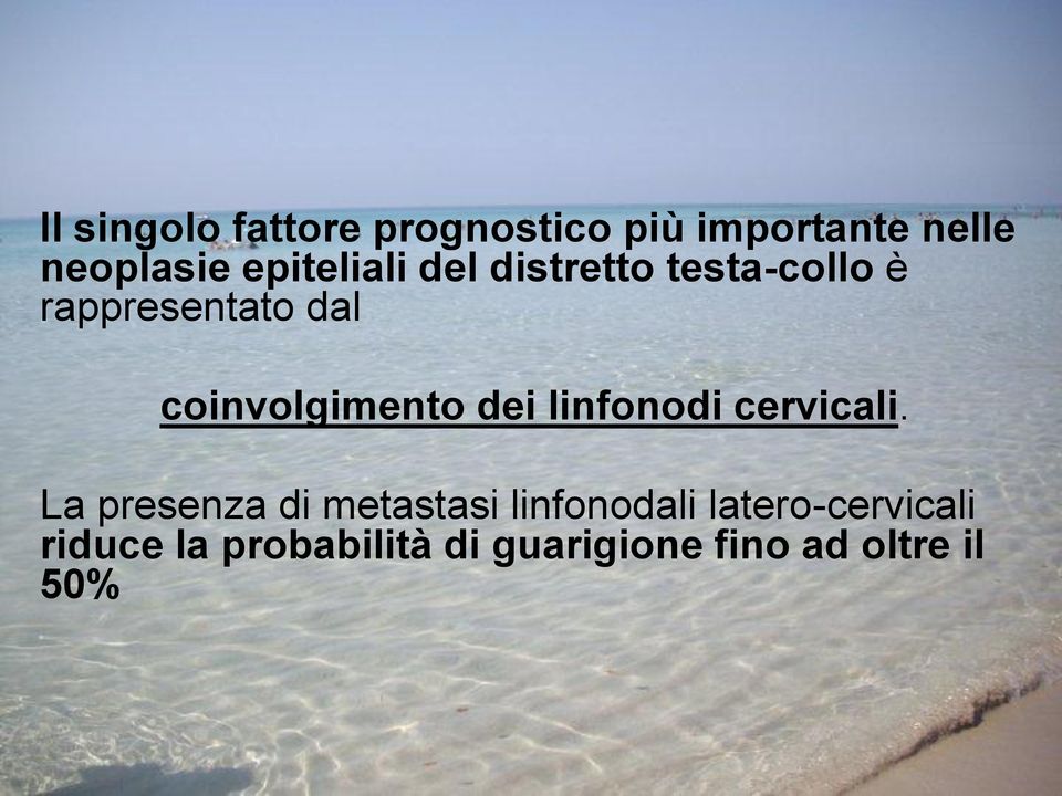 coinvolgimento dei linfonodi cervicali.